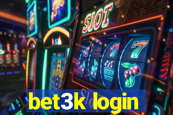 bet3k login